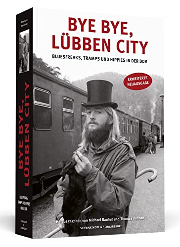 Beispielbild fr Bye bye, Lbben City: Bluesfreaks, Tramps und Hippies in der DDR zum Verkauf von Jasmin Berger