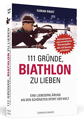 Beispielbild fr 111 Grnde, Biathlon zu lieben - Erweiterte Neuausgabe mit 11 Bonusgrnden!: Eine Liebeserklrung an den schnsten Sport der Welt zum Verkauf von medimops