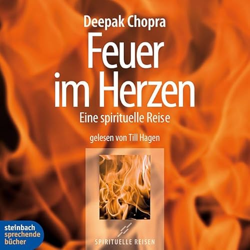 Feuer im Herzen: Eine spirituelle Reise (9783862660032) by Chopra, Deepak