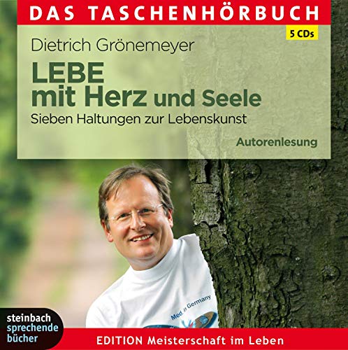 Stock image for LEBE mit Herz und Seele: Sieben Haltungen zur Lebenskunst for sale by medimops