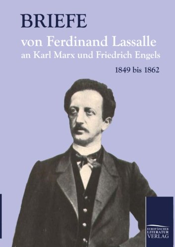 Briefe von Ferdinand Lassalle an Karl Marx und Friedrich Engels - Lassalle, Ferdinand