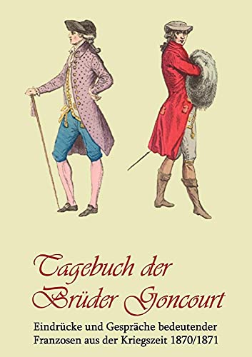 Tagebuch der Brüder Goncourt - Goncourt, Edmond de|Goncourt, Jules de