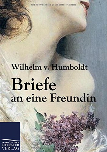 Briefe an eine Freundin - Humboldt, Wilhelm von