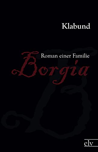 Beispielbild fr Borgia: Roman einer Familie zum Verkauf von medimops