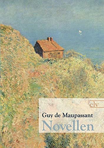 Novellen - Guy de Maupassant