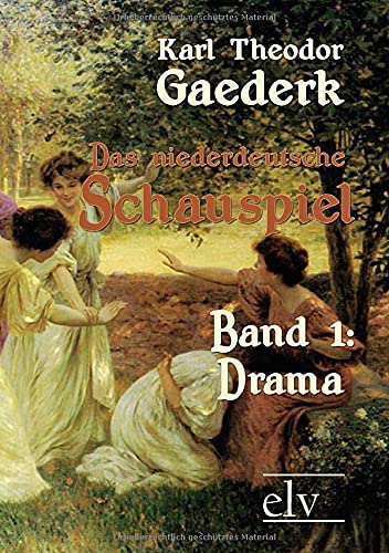 Beispielbild für Das niederdeutsche Schauspiel Band 1: Drama zum Verkauf von Buchpark