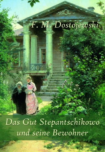 9783862674749: Das Gut Stepantschikowo und seine Bewohner (German Edition)