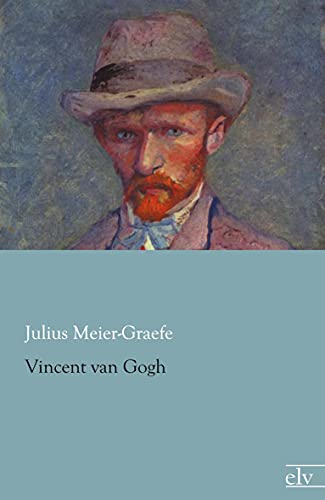 Vincent van Gogh (German Edition) (9783862675784) by Meier-Graefe, Julius