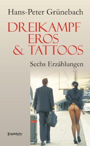 9783862680177: Dreikampf, Eros & Tattoos: Sechs Erzhlungen