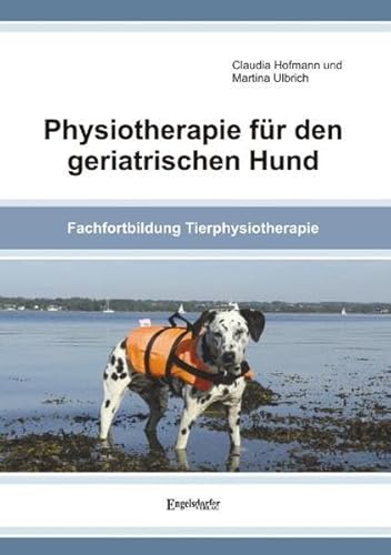 Beispielbild fr Hofmann, C: Physiotherapie fr den geriatrischen Hund zum Verkauf von Blackwell's