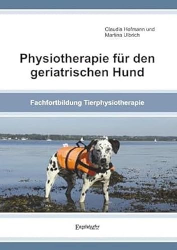 Stock image for Hofmann, C: Physiotherapie fr den geriatrischen Hund for sale by Blackwell's