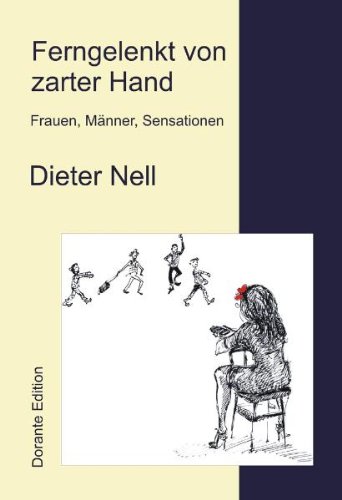 Imagen de archivo de Ferngelenkt von zarter Hand: Frauen, Mnner, Sensationen. Erzhlungen a la venta por medimops