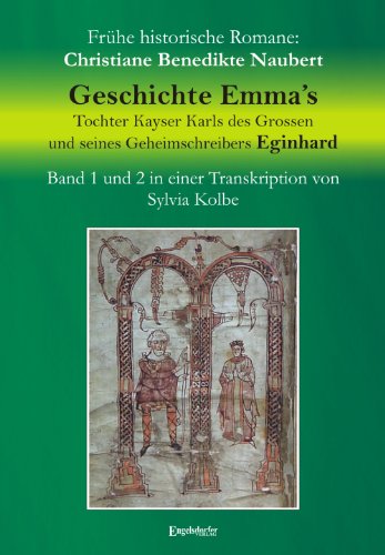 Imagen de archivo de Geschichte Emma's Tochter Kayser Karls des Grossen und seines Geheimschreibers Eginhard a la venta por HPB Inc.