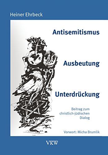 Stock image for Antisemitismus - Ausbeutung - Unterdrckung: Beitrag zum christlich-jdischen Dialog for sale by medimops