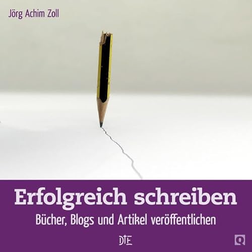 Beispielbild fr Erfolgreich schreiben: Bcher, Blogs und Artikel verffentlichen zum Verkauf von medimops