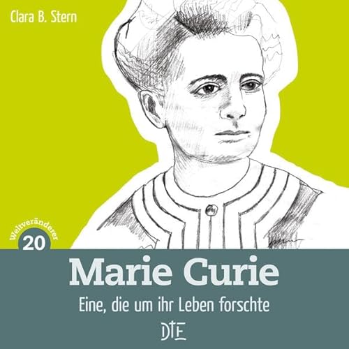 Marie Curie: Eine, die um ihr Leben forschte