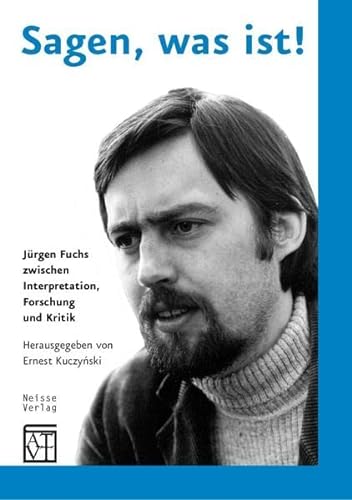Sagen, was ist! : Jürgen Fuchs zwischen Interpretation, Forschung und Kritik (ISBN 3922138470)