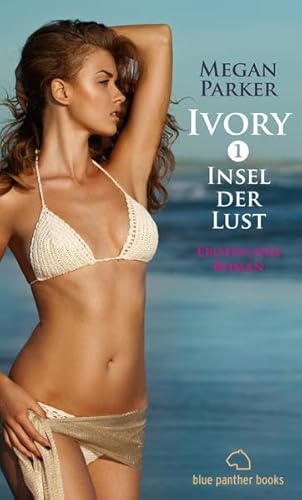 Beispielbild fr Ivory 1 - Insel der Lust | Erotischer Roman zum Verkauf von medimops