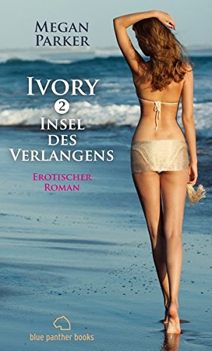 Beispielbild fr Ivory 2 - Insel des Verlangens | Erotischer Roman zum Verkauf von medimops