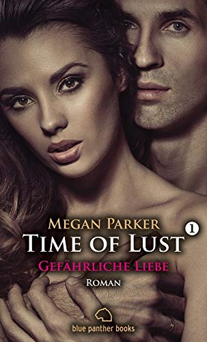 Stock image for Parker, M: Time of Lust 1 | Gefährliche Liebe for sale by WorldofBooks