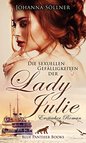 Stock image for Sllner, J: Die sexuellen Geflligkeiten der Lady Julie | Er for sale by Blackwell's