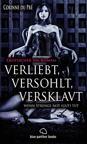 Stock image for verliebt, versohlt, versklavt - wenn Strenge not (gut) tut -Language: german for sale by GreatBookPrices