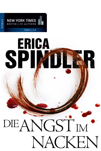 Die Angst im Nacken : Roman. Erica Spindler. Aus dem Amerikan. von Margret Krätzig / Mira Taschenbuch ; Bd. 25624; New-York-Times-Bestseller-Autoren : Thriller - Spindler, Erica