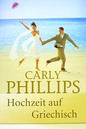 Hochzeit auf Griechisch - Phillips, Carly und Judith Heisig