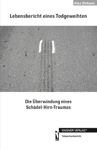 Beispielbild fr Lebensbericht eines Todgeweihten: Die berwindung eines Schdel-Hirn-Traumas zum Verkauf von medimops