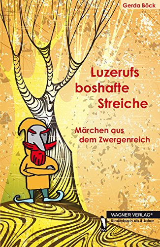 Beispielbild fr Luzerufs boshafte Streiche: Mrchen aus dem Zwergenreich zum Verkauf von medimops