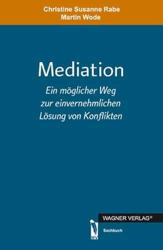 Stock image for Mediation: Ein mglicher Weg zur einvernehmlichen Lsung von Konflikten for sale by medimops