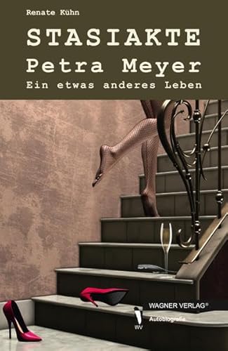 9783862797127: STASIAKTE Petra Meyer: Ein etwas anderes Leben