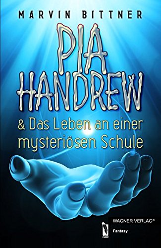 9783862798605: Pia Handrew: Das Leben an einer mysterisen Schule
