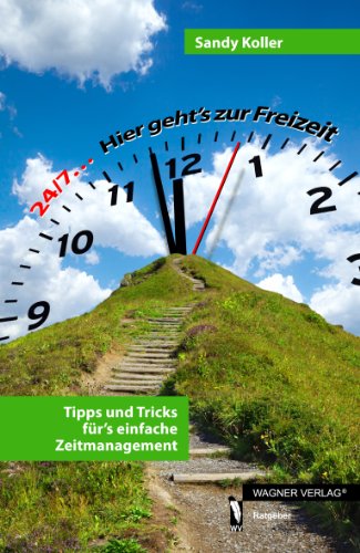 Beispielbild fr 24/7. Hier geht's zur Freizeit: Tipps und Tricks fr's einfache Zeitmanagement zum Verkauf von medimops