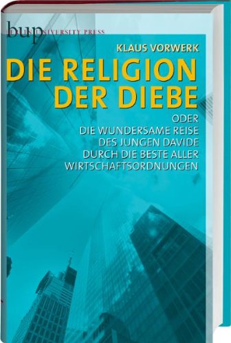 9783862800032: Die Religion der Diebe: Oder Die wundersame Reise des jungen Davide durch die beste aller Wirtschaftsordnungen