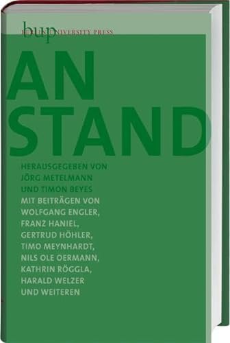 Jörg Metelmann / Timon Beyes (Hrsg.) - Anstand