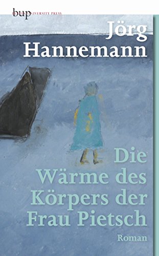 Imagen de archivo de Die Wrme des Krpers der Frau Pietsch a la venta por Ammareal
