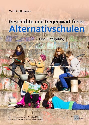 Stock image for Geschichte und Gegenwart Freier Alternativschulen: Eine Einfhrung for sale by medimops