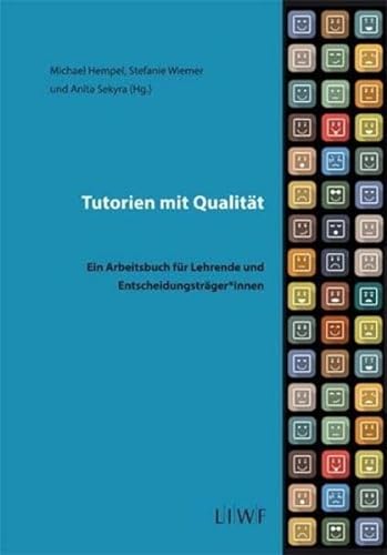 Beispielbild fr Tutorien mit Qualitt - Ein Arbeitsbuch fr Lehrende und Entscheidungstrger/-innen (Edition LIWF) zum Verkauf von medimops