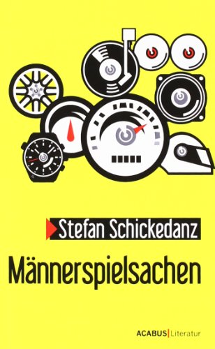 Männerspielsachen - Stefan Schickedanz