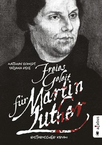 Stock image for Freies Geleit fr Martin Luther: Historischer Krimi for sale by medimops