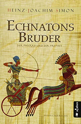 Beispielbild fr Echnatons Bruder - der Pharao und der Prophet zum Verkauf von Storisende Versandbuchhandlung