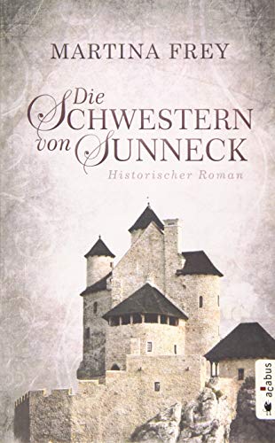 Beispielbild fr Die Schwestern von Sunneck (Neuauflage): Historischer Roman zum Verkauf von medimops