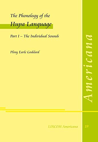 9783862880829: The Phonology of the Hupa Language. Part 1-The Individual Sounds