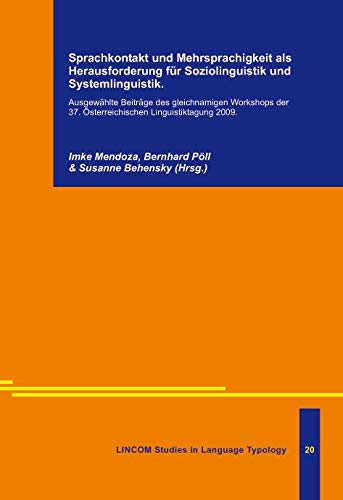 9783862881666: Sprachkontakt und Mehrsprachigkeit als Herausforderung fr Soziolinguistik und Systemlinguistik. Language contact and multilingualism as a challenge for sociolinguistics and theoretical linguistics. Selected papers from LT 2009 (LINCOM Studies in Language Typology 20)