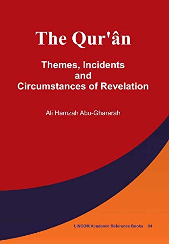 Stock image for The Qur'n: Themes, Incidents and Circumstances of Revelation for sale by A Book By Its Cover