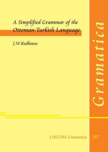 A Simplified Grammar of the Ottoman-Turkish Language - Redhouse, J.W.