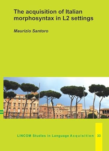 9783862885855: The acquisition of Italian morphosyntax in L2 settings