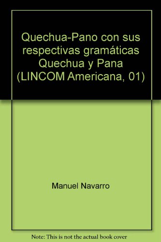 Vocabulario Castellano-Quechua-Pano con sus respectivas gramáticas Quechua y Pana