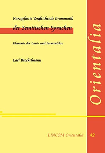 9783862901692: Kurzgefasste Vergleichende Grammatik der Semitischen Sprachen. Elemente der Laut- und Formenlehre